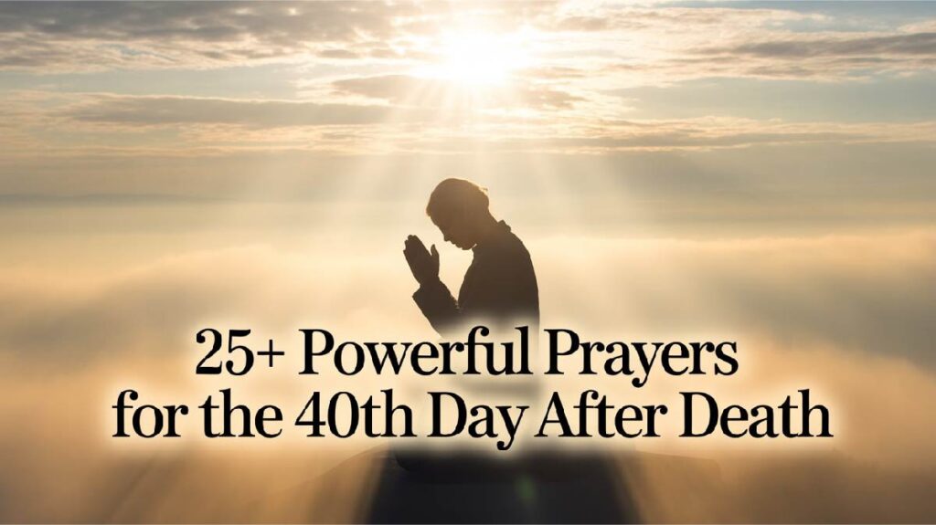 25+ Powerful 40 Days after Death Prayer