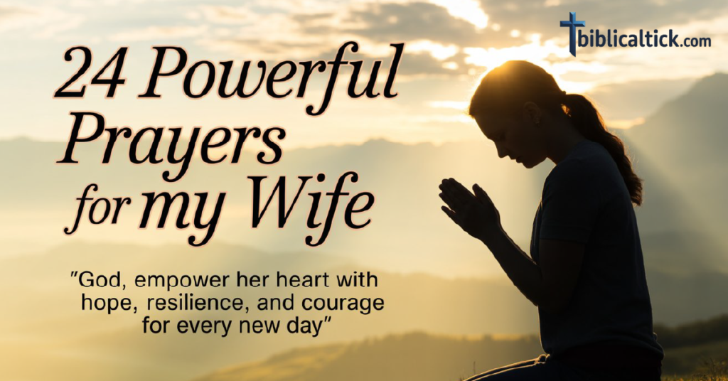 24 Powerful Prayers for My Wife