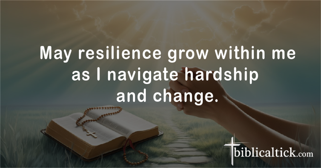 Prayer for Resilience in Hardship

May resilience grow within me as I navigate hardship and change.