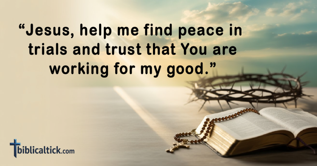 Prayers for Positivity
“Jesus, help me find peace in trials and trust that You are working for my good.”
