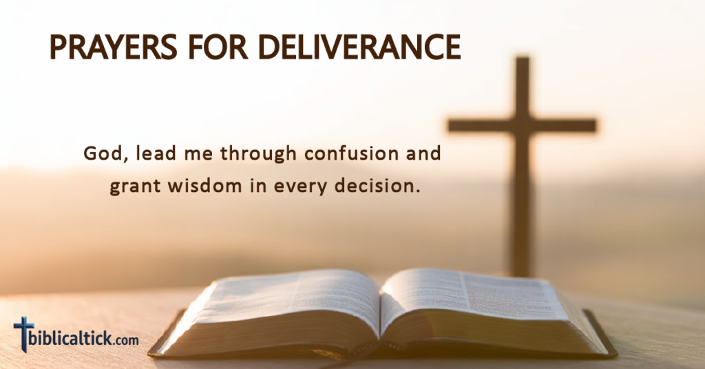 Prayer: God, lead me through confusion and grant wisdom in every decision.
