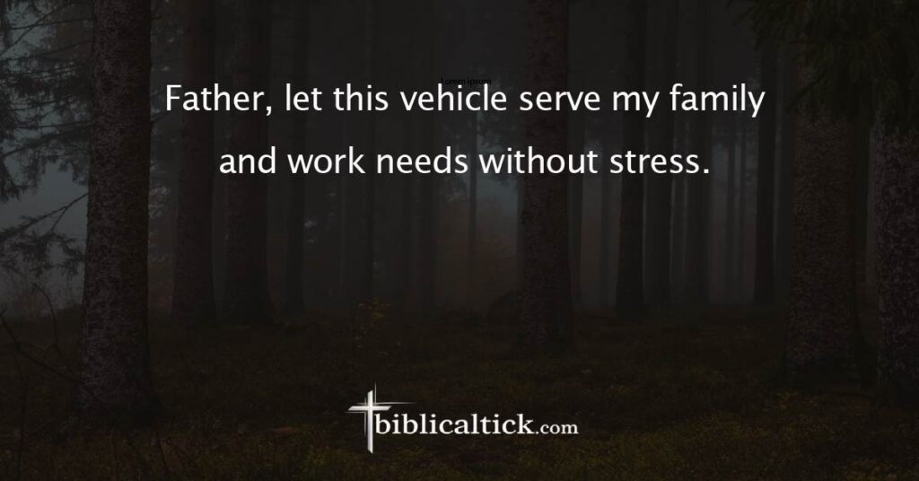 Prayer
Father, let this vehicle serve my family and work needs without stress.