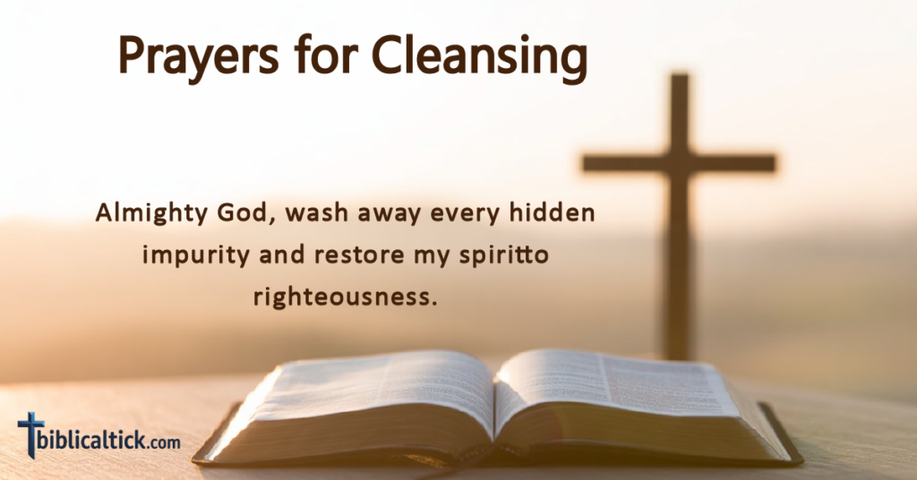 Prayer: Almighty God, wash away every hidden impurity and restore my spiritto righteousness.