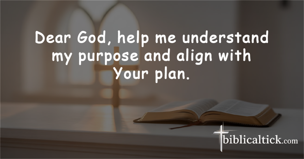 Purpose Prayer

Prayer: Dear God, help me understand my purpose and align with Your plan.