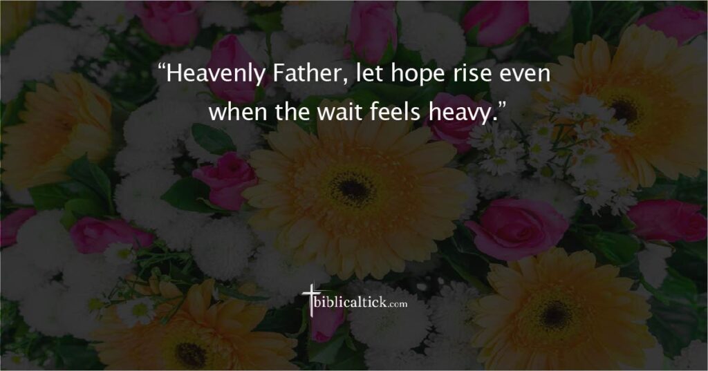 Prayer for Hope During Waiting
“Heavenly Father, let hope rise even when the wait feels heavy.”