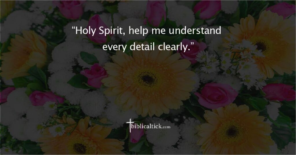 Prayer for Understanding
“Holy Spirit, help me understand every detail clearly.”