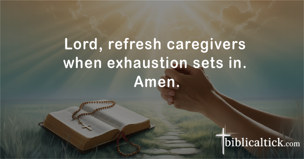 Prayers For Stroke Victims
Lord, refresh caregivers when exhaustion sets in. Amen.