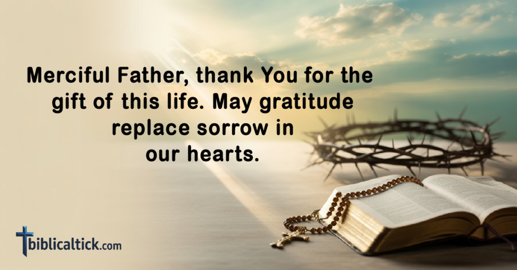 Prayers For Spreading Ashes
Merciful Father, thank You for the gift of this life. May gratitude replace sorrow in our hearts.