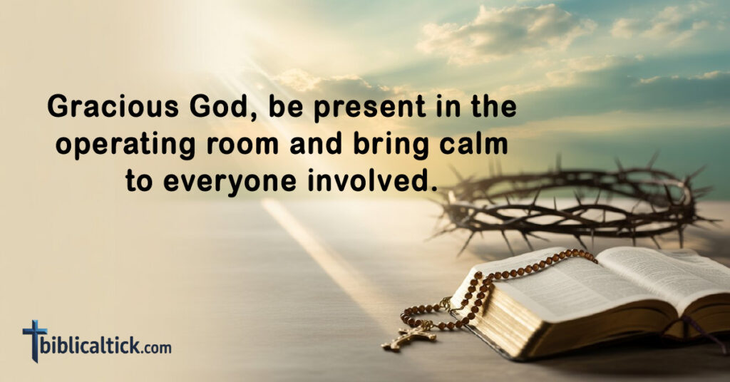 Prayers For Eye Surgery
Gracious God, be present in the operating room and bring calm to everyone involved.