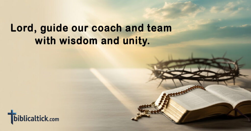 Prayers For Basketball Players
 Lord, guide our coach and team with wisdom and unity.