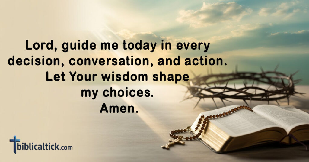 Prayers For Men
Lord, guide me today in every decision, conversation, and action. Let Your wisdom shape my choices. Amen.