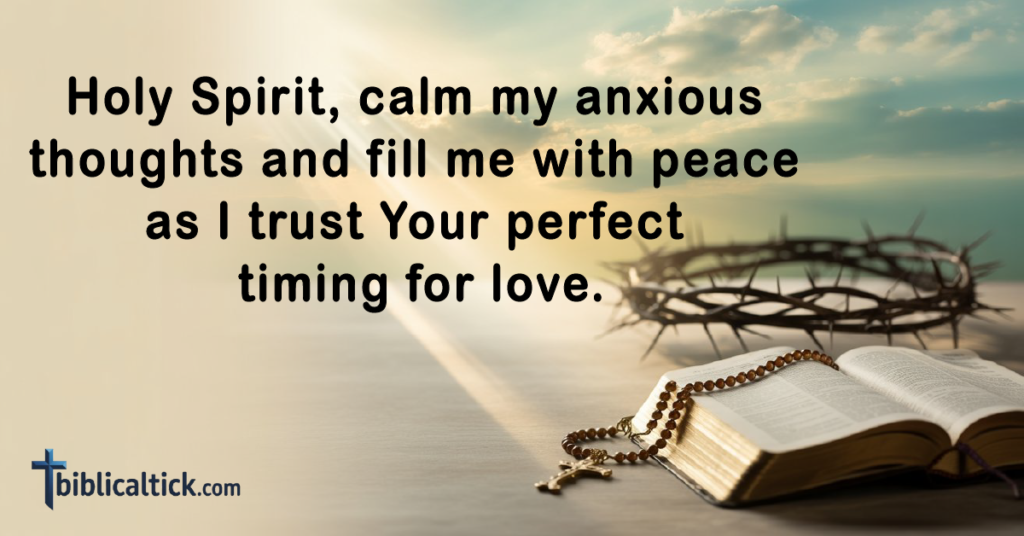 Prayers For Finding A Husband
Holy Spirit, calm my anxious thoughts and fill me with peace as I trust Your perfect timing for love.