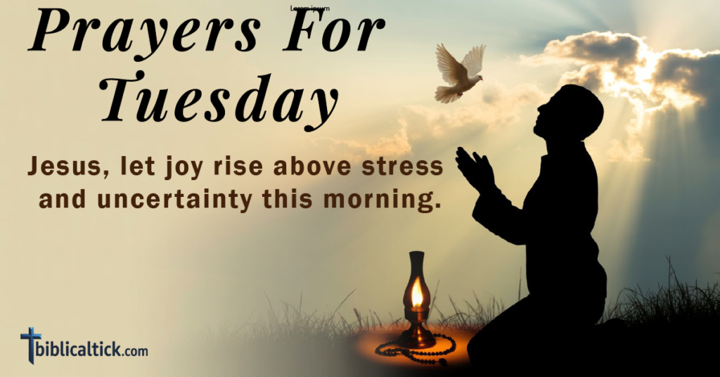 23 Powerful Prayers For Tuesday