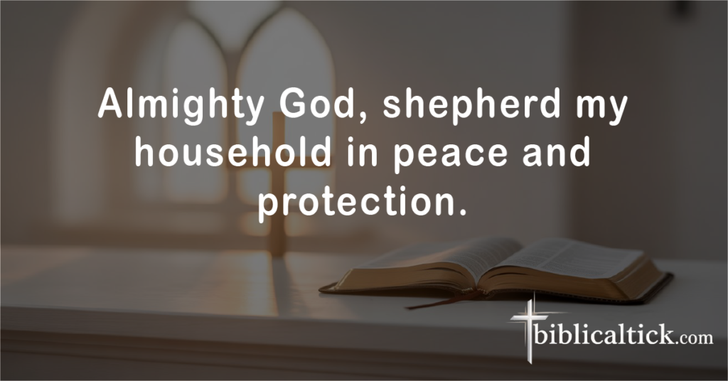 Prayers For Evil Eye
Almighty God, shepherd my household in peace and protection.