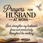 24+ Powerful Prayers for Husband at Work