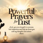 25+ Powerful Prayers For Lust