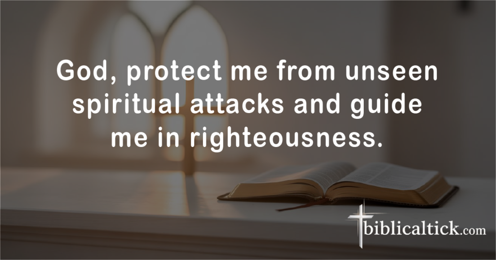  Prayers For Youth
God, protect me from unseen spiritual attacks and guide me in righteousness.