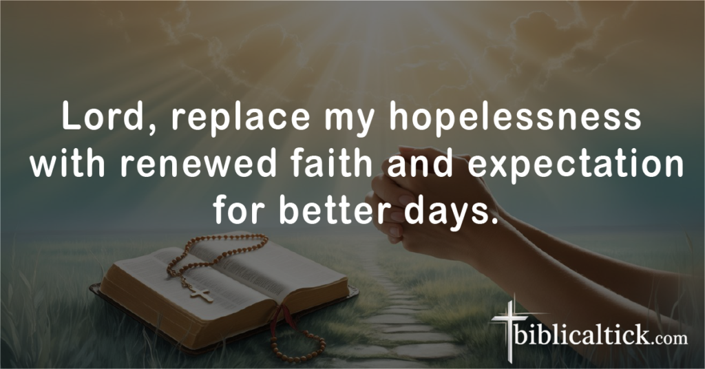 Prayers For Impossible Situations
Lord, replace my hopelessness with renewed faith and expectation for better days.