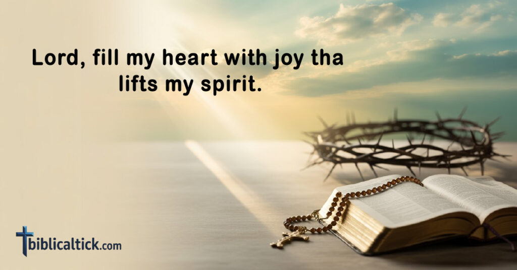 Prayers For Afternoon
Prayer: Lord, fill my heart with joy that lifts my spirit.
