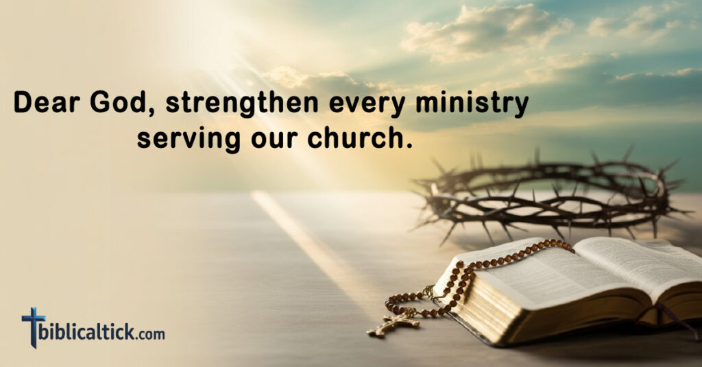 Prayers For Church Anniversary Celebration
Dear God, strengthen every ministry serving our church.