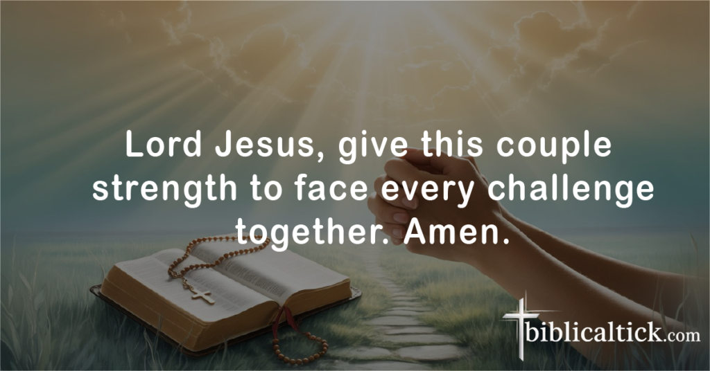 Prayers For Bridal Shower
Lord Jesus, give this couple strength to face every challenge together. Amen.