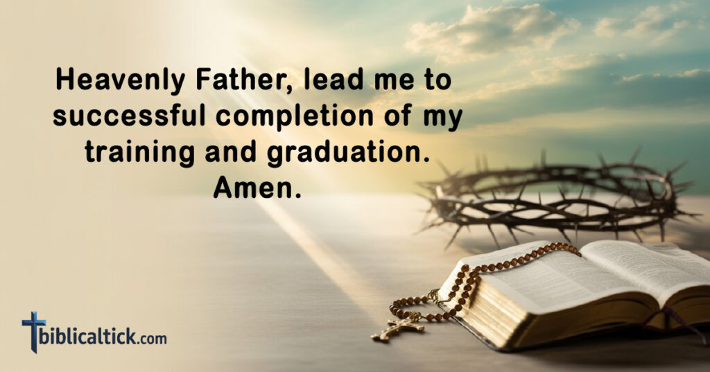 Prayers For Nursing Students
Heavenly Father, lead me to successful completion of my training and graduation. Amen.