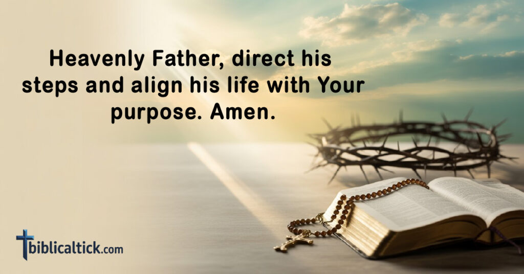 Prayers For My Uncle
Heavenly Father, direct his steps and align his life with Your purpose. Amen.