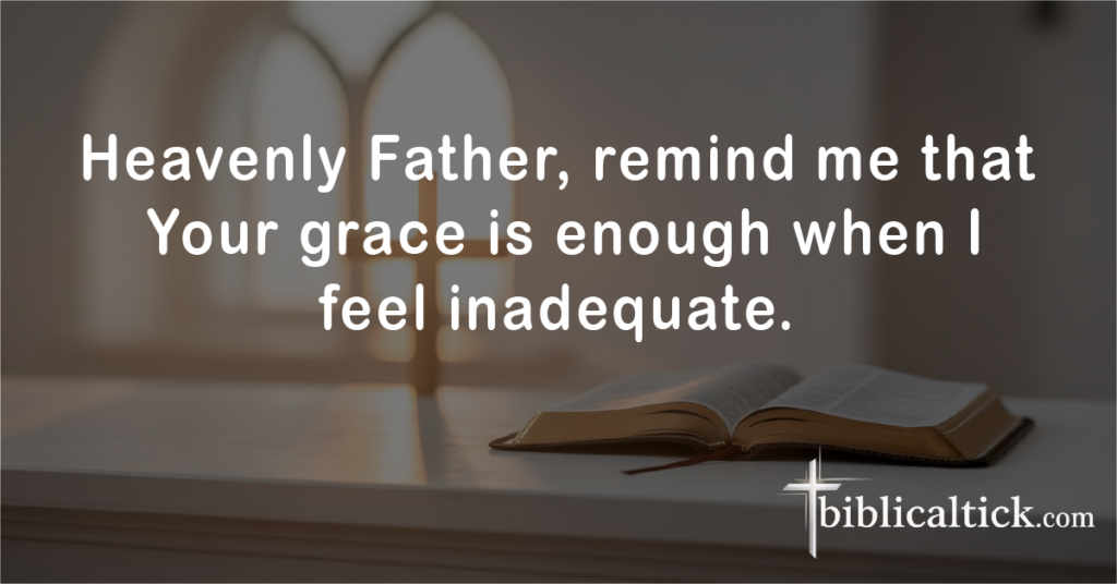  Prayers For Youth
Heavenly Father, remind me that Your grace is enough when I feel inadequate.