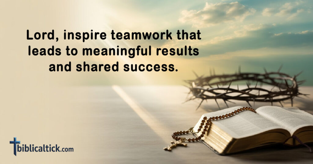 Prayers For Meetings
Lord, inspire teamwork that leads to meaningful results and shared success.