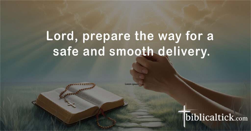 Prayers For Unborn Grandchild
10. Lord, prepare the way for a safe and smooth delivery.