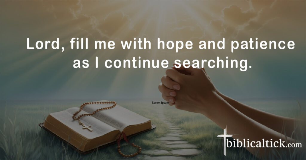 Prayers For Lost Items
10. Lord, fill me with hope and patience as I continue searching.
