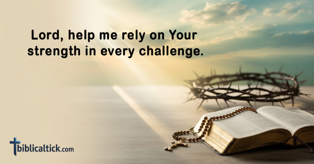 Prayers For Spring
Lord, help me rely on Your strength in every challenge.