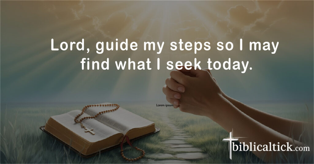 Prayers For Lost Items
15. Lord, guide my steps so I may find what I seek today.