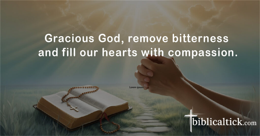 Prayers For Fellowship
Gracious God, remove bitterness and fill our hearts with compassion.