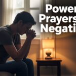 25+ Powerful Prayers For Negativity