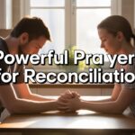 25+ Powerful Prayers For Reconciliation