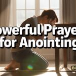 25+ Powerful Prayers For Anointing