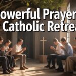 25+ Powerful Prayers For Catholic Retreats