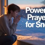 25+ Powerful Prayers For Snow