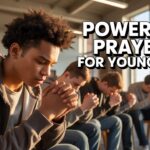 25+ Powerful Prayers For Young Men