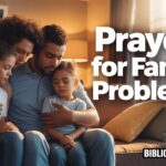25+ Powerful Prayers For Family Problems