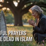 23+ Powerful Prayers For The Dead In Islam