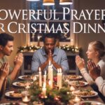 25+ Powerful Prayers For Christmas Dinner