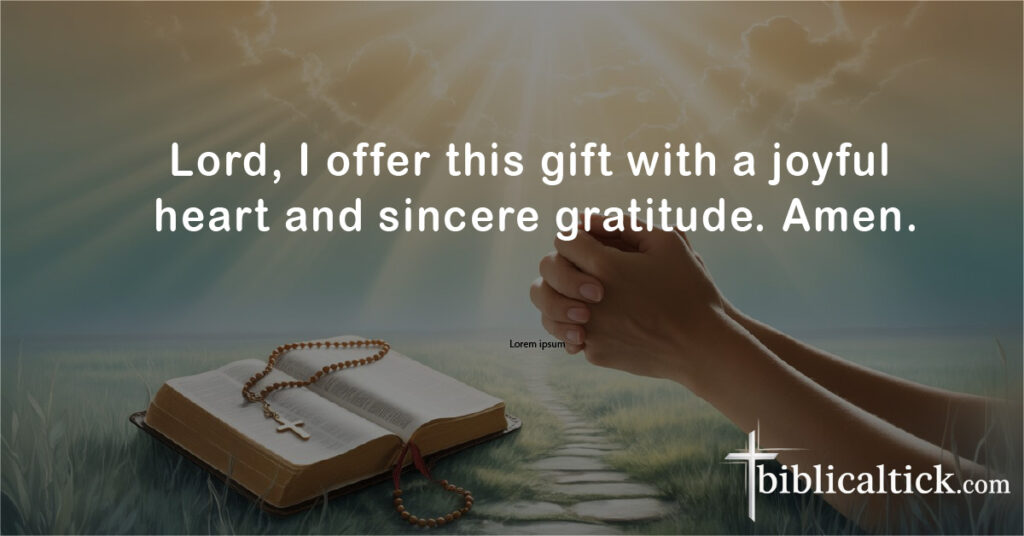 Prayers For Offering
Lord, I offer this gift with a joyful heart and sincere gratitude. Amen.