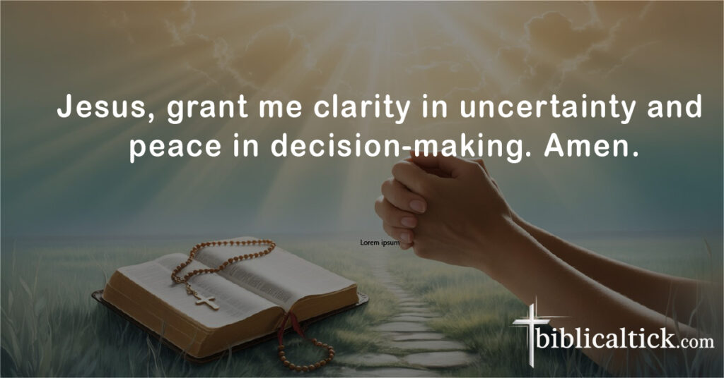 Prayers For The Future
Jesus, grant me clarity in uncertainty and peace in decision-making. Amen.