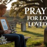25+ Powerful Prayers For Loss Of Loved One