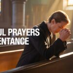 25+ Powerful Prayers For Repentance