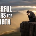 25+ Powerful Prayers For Strength
