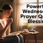 200+ Powerful Wednesday Prayer Quotes, Blessings For Family And Friends