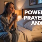 25+ Powerful Prayers For Anxiety